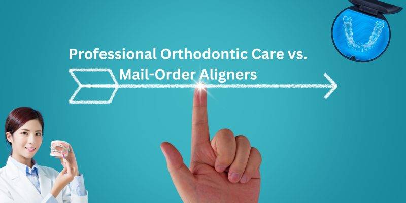 invisalign, professional orthodontic care over mail order aligners
